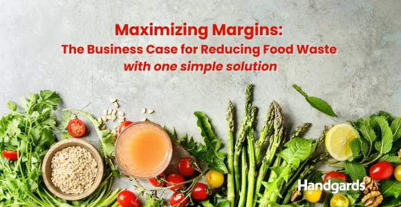 Maximizing Margins: The Business Case for Reducing Food Waste