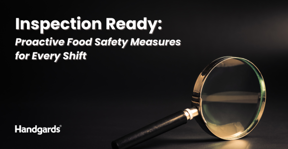 Inspection Ready: Proactive Food Safety Measures for Every Shift