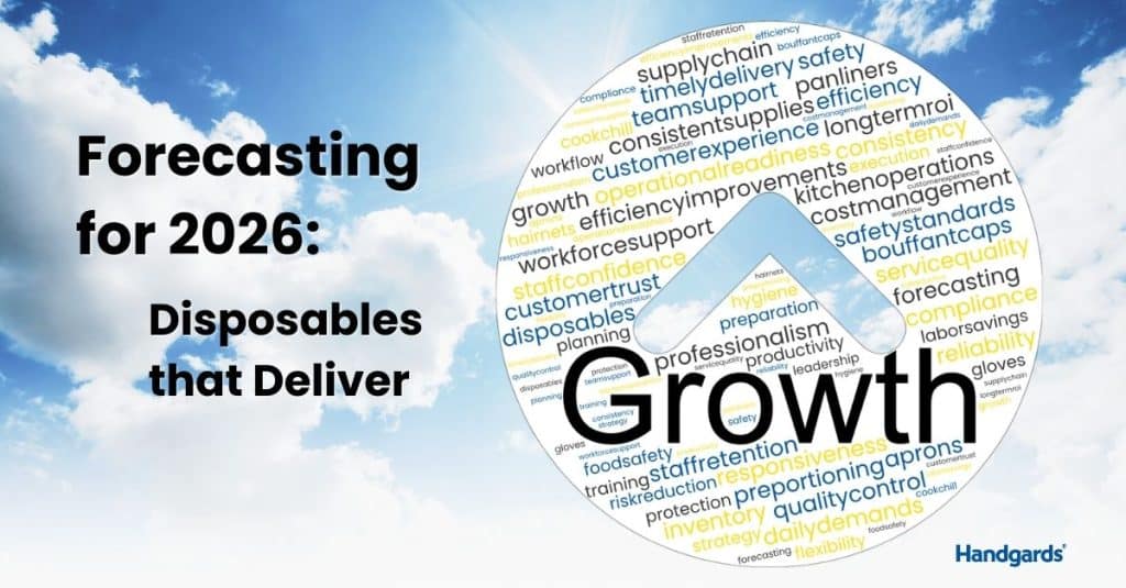 Forecasting for Growth in 2026 - Handgards® | First in Food Safety ...